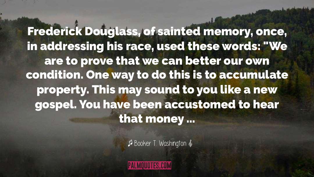 Douglass quotes by Booker T. Washington
