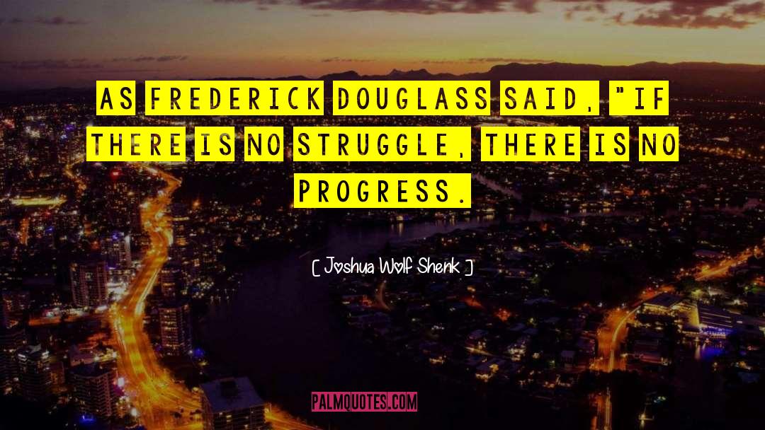 Douglass quotes by Joshua Wolf Shenk