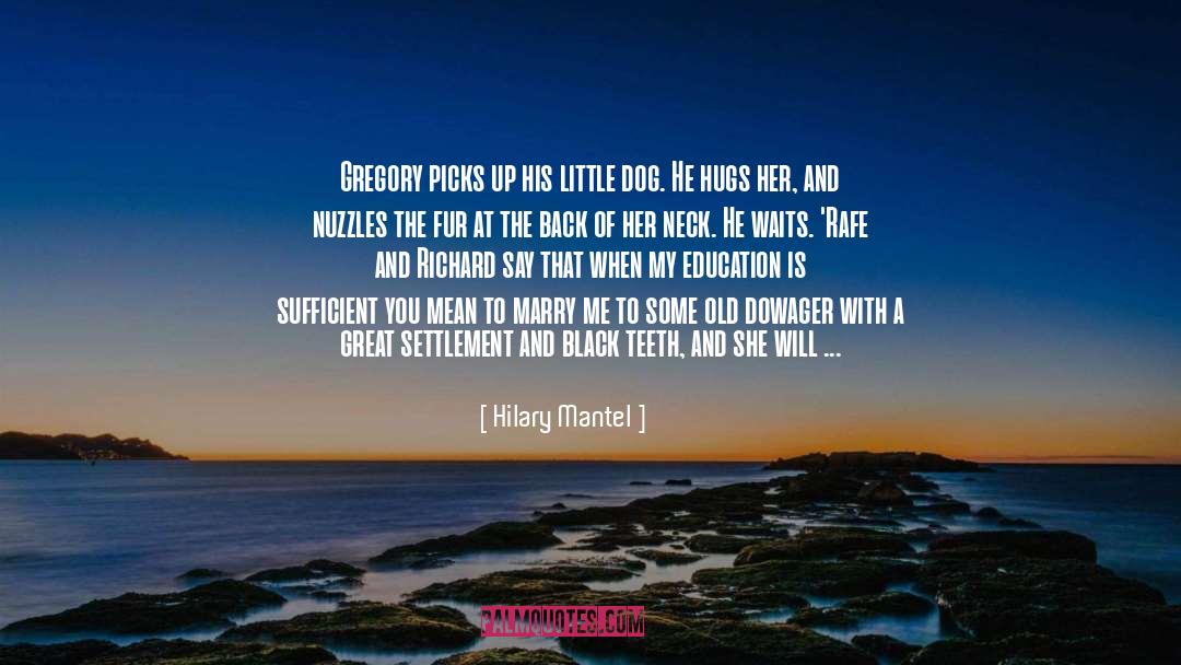 Dowager quotes by Hilary Mantel