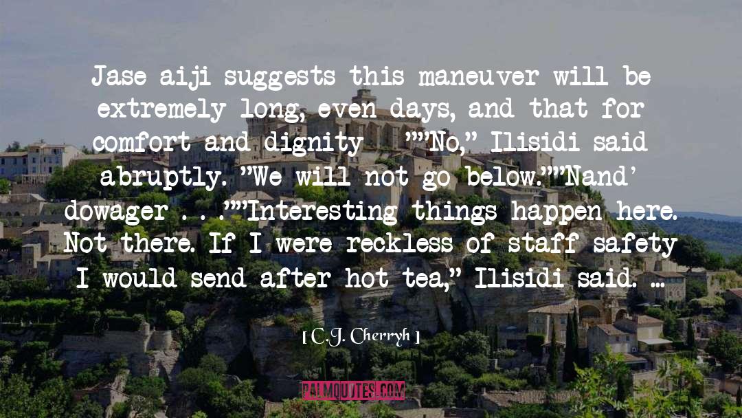 Dowager quotes by C.J. Cherryh