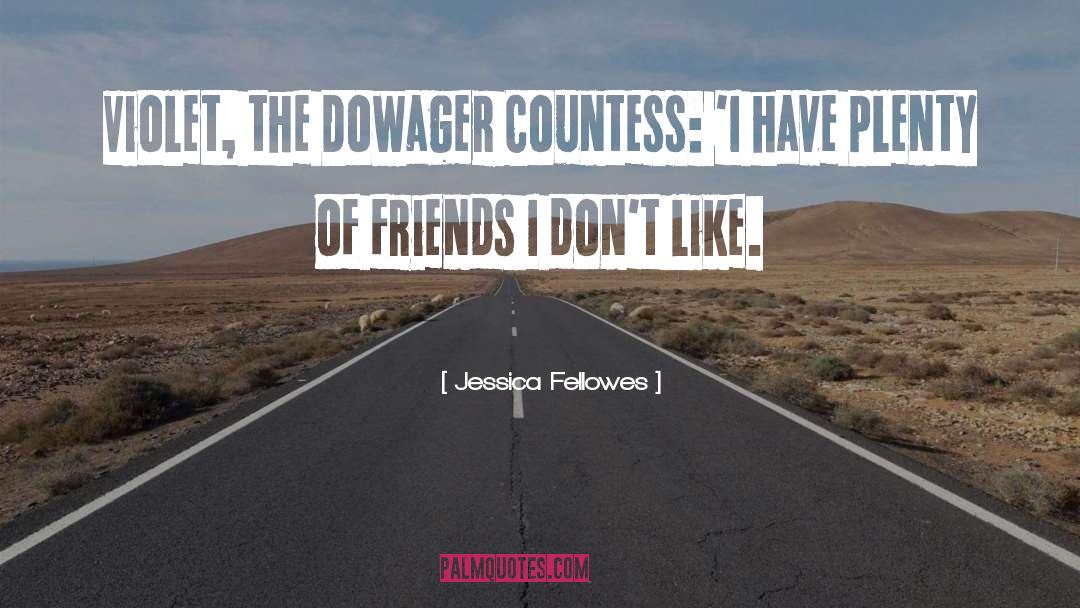 Dowager quotes by Jessica Fellowes