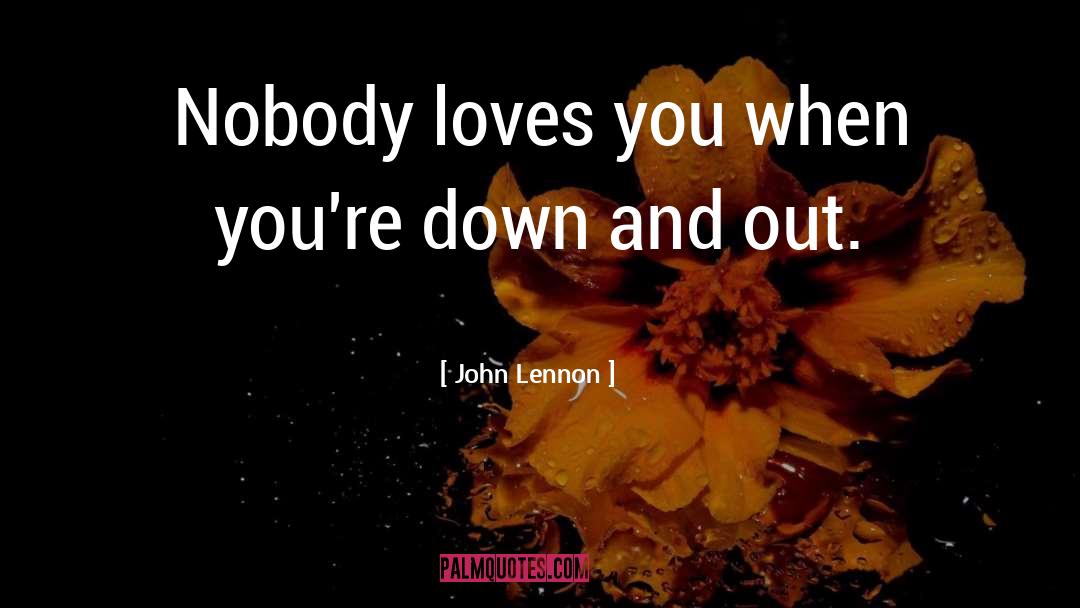 Down And Out quotes by John Lennon