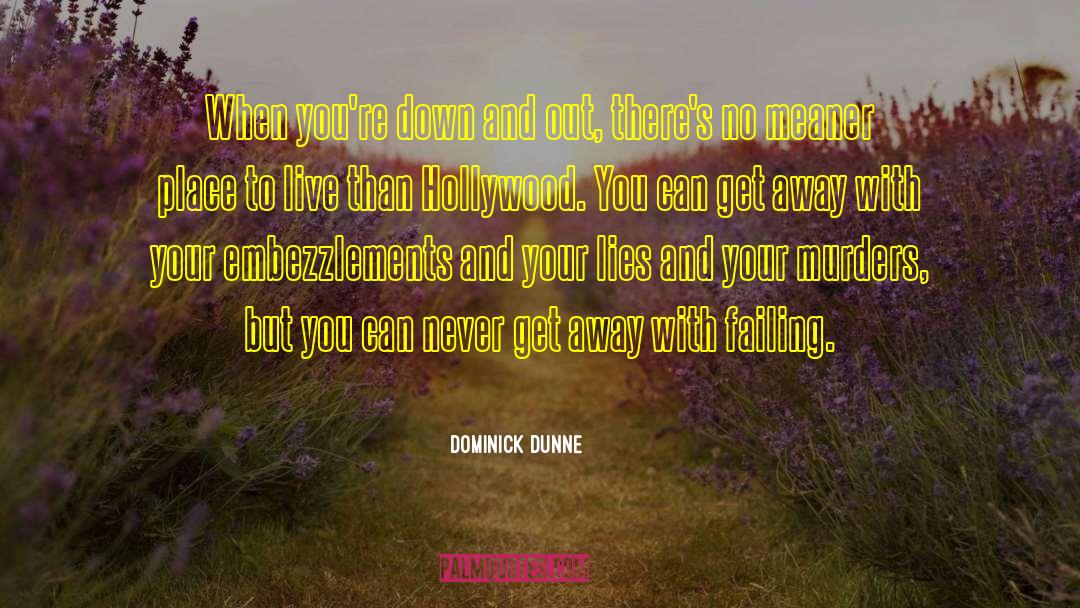 Down And Out quotes by Dominick Dunne