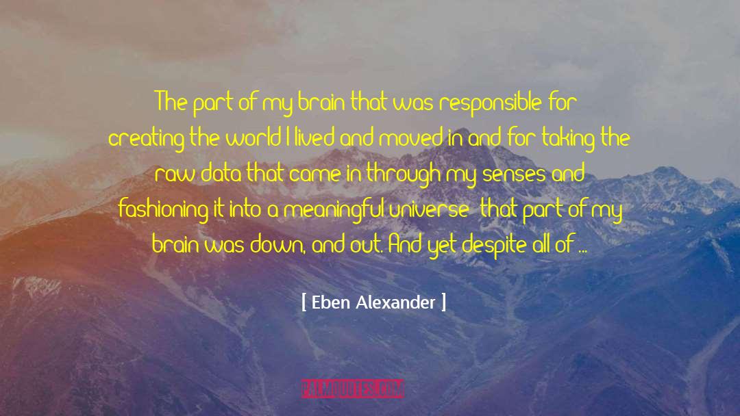 Down And Out quotes by Eben Alexander