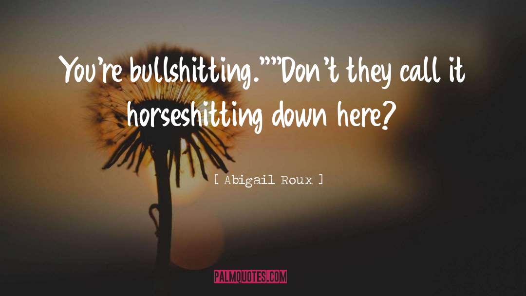 Down Here quotes by Abigail Roux