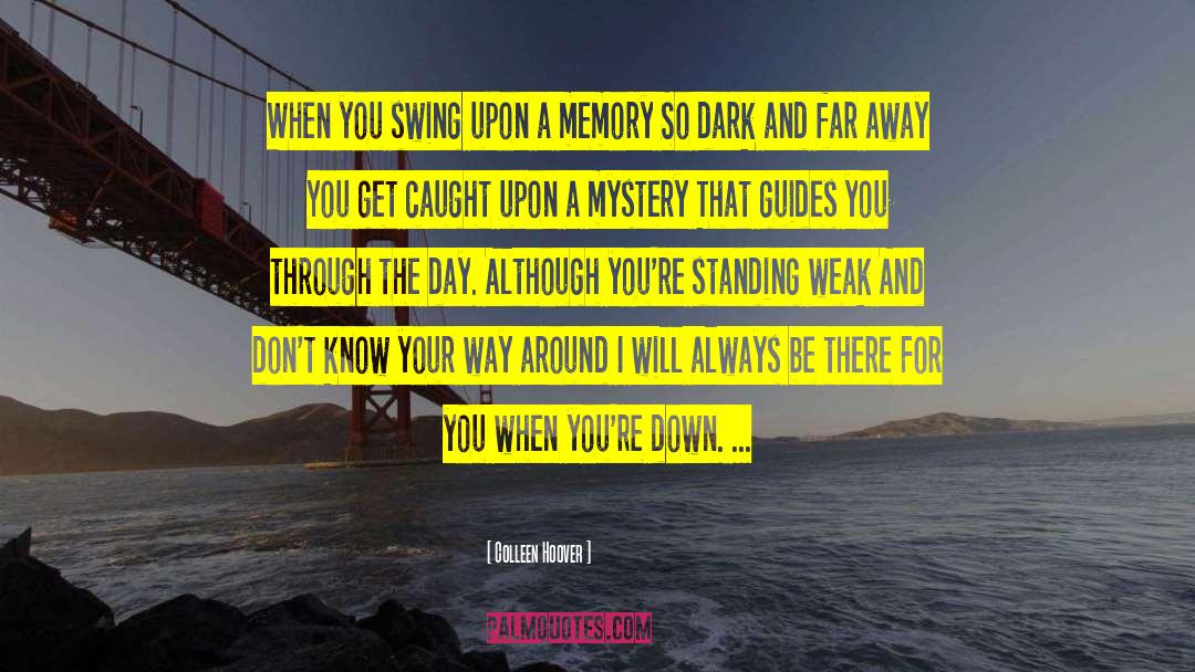 Down Memory Lane quotes by Colleen Hoover