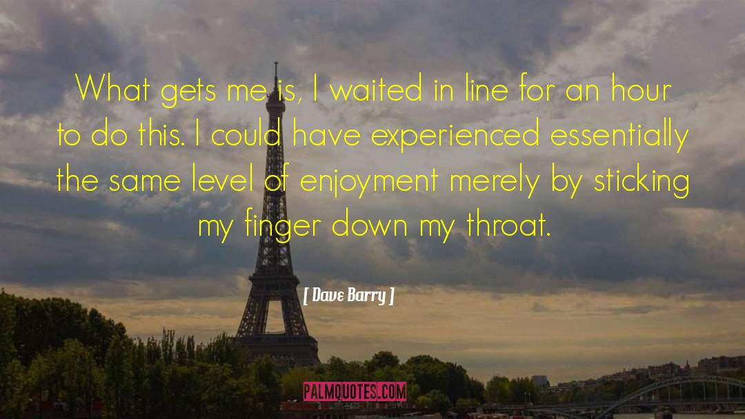 Down My Throat quotes by Dave Barry