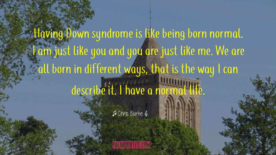 Down Syndrome quotes by Chris Burke