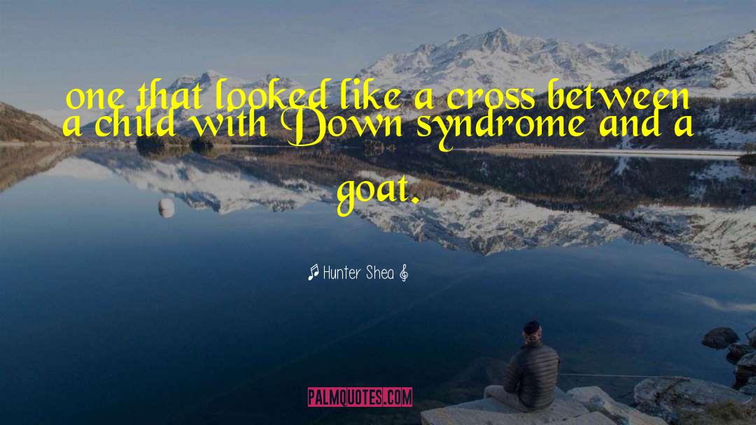 Down Syndrome quotes by Hunter Shea