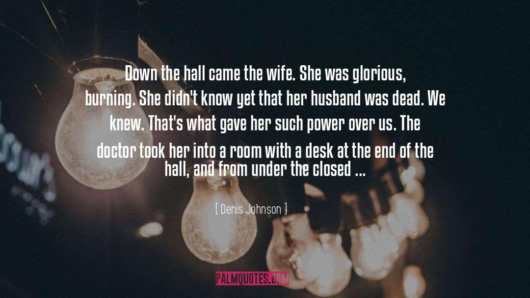 Down The Hall quotes by Denis Johnson