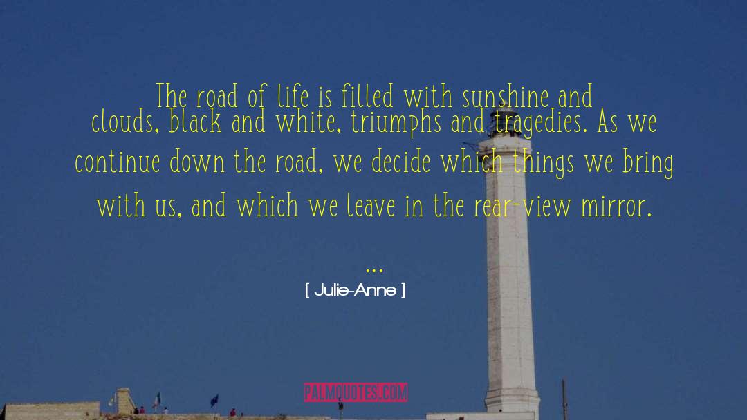 Down The Road quotes by Julie-Anne