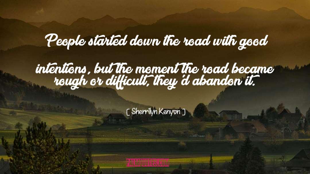 Down The Road quotes by Sherrilyn Kenyon