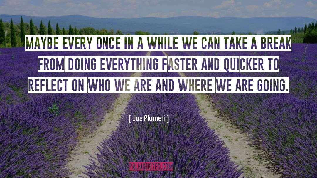 Down Time quotes by Joe Plumeri