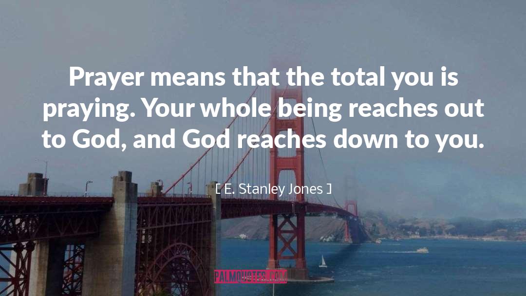 Down To You quotes by E. Stanley Jones