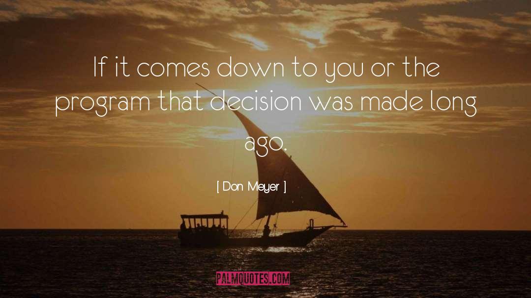 Down To You quotes by Don Meyer