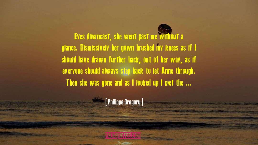 Downcast quotes by Philippa Gregory