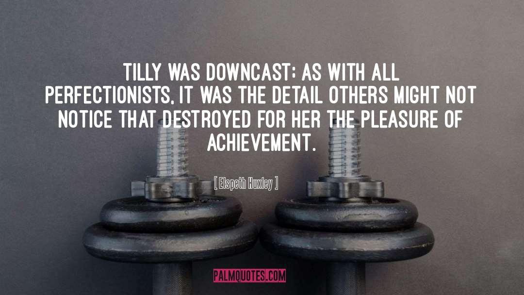 Downcast quotes by Elspeth Huxley