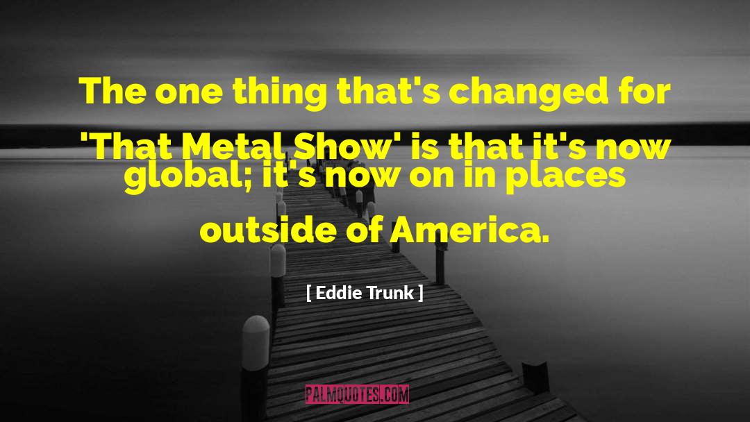 Downfall Of America quotes by Eddie Trunk