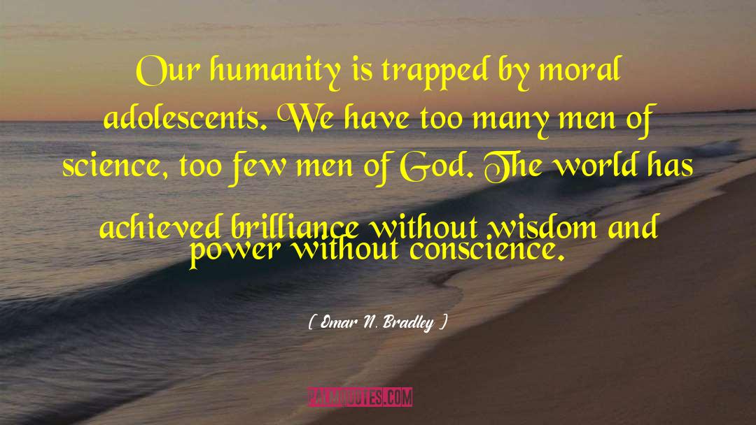 Downfall Of Humanity quotes by Omar N. Bradley