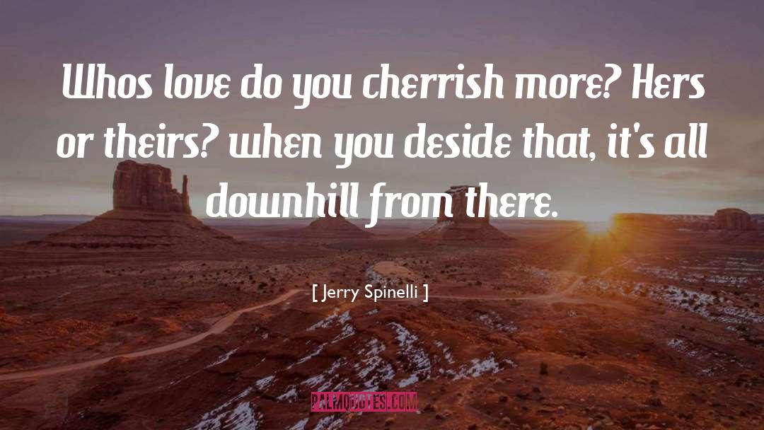 Downhill quotes by Jerry Spinelli