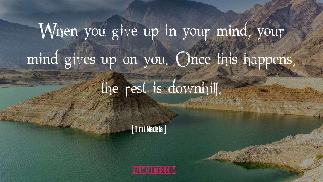 Downhill quotes by Timi Nadela