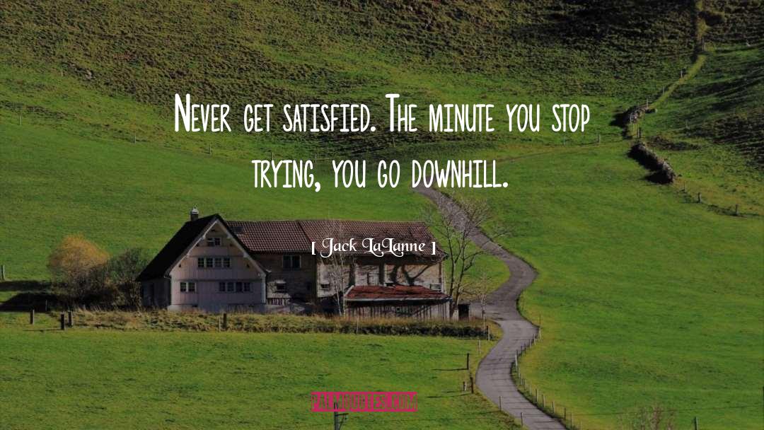 Downhill quotes by Jack LaLanne