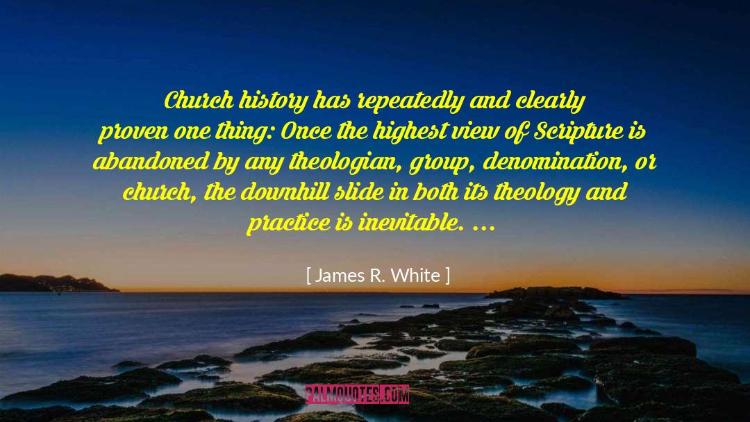 Downhill quotes by James R. White