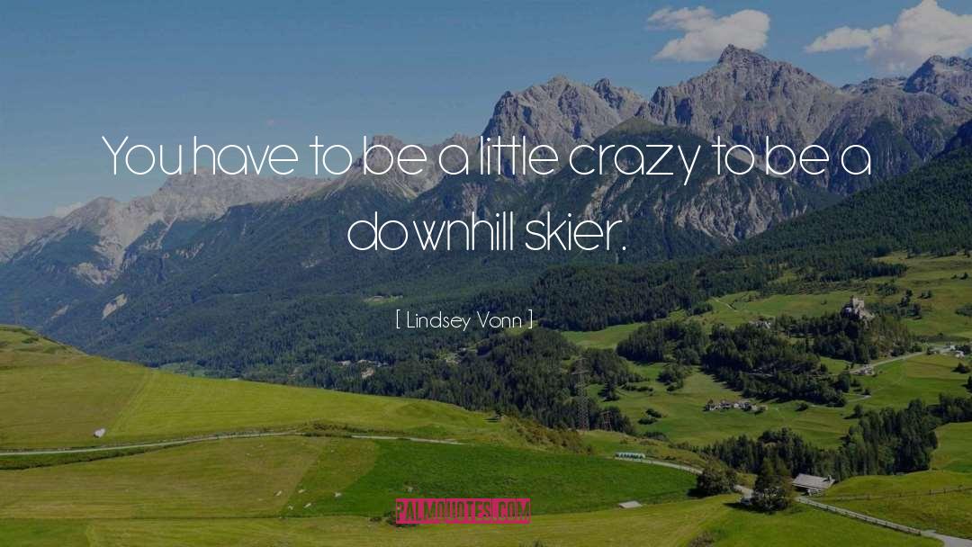 Downhill quotes by Lindsey Vonn