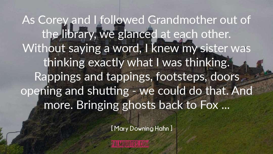 Downing quotes by Mary Downing Hahn