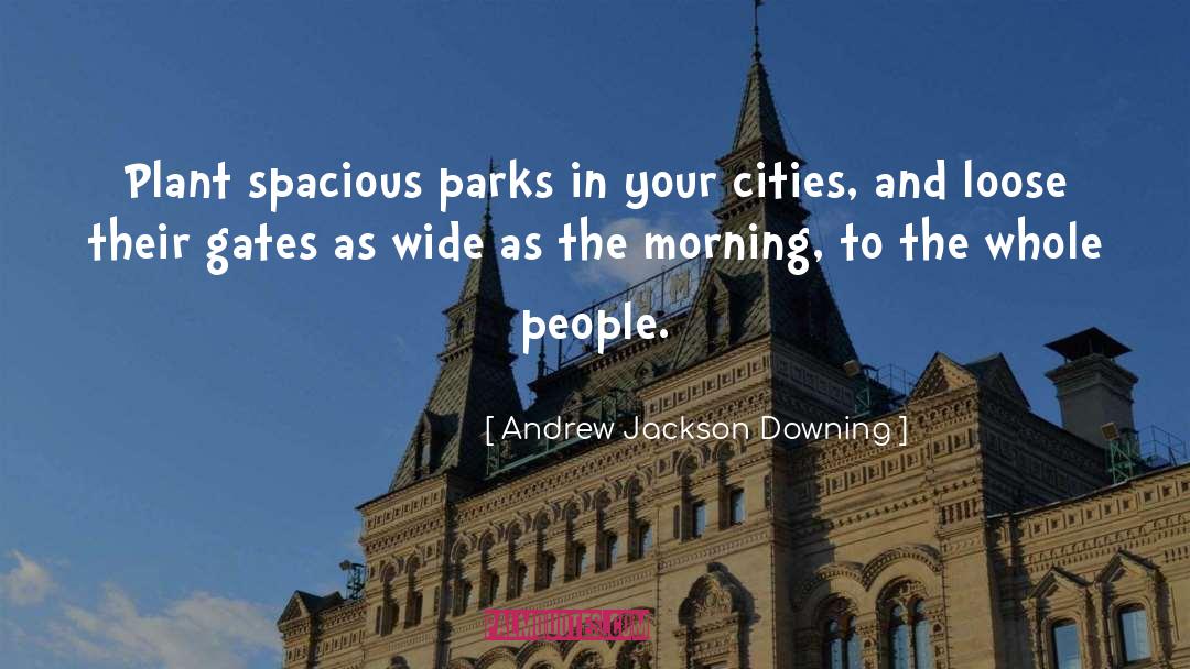 Downing quotes by Andrew Jackson Downing