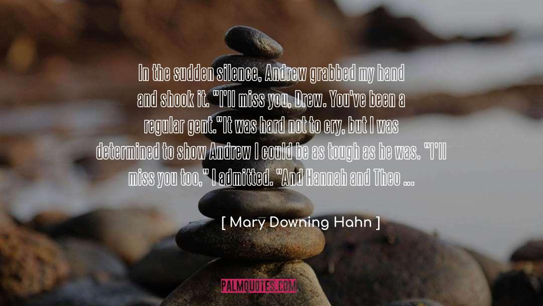 Downing quotes by Mary Downing Hahn