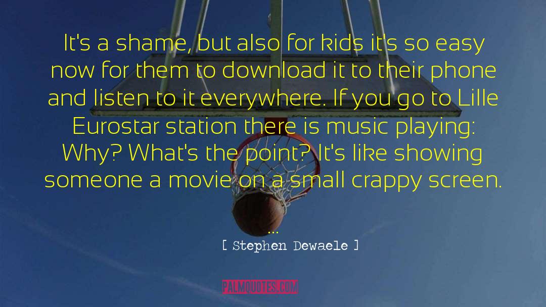 Downloads quotes by Stephen Dewaele