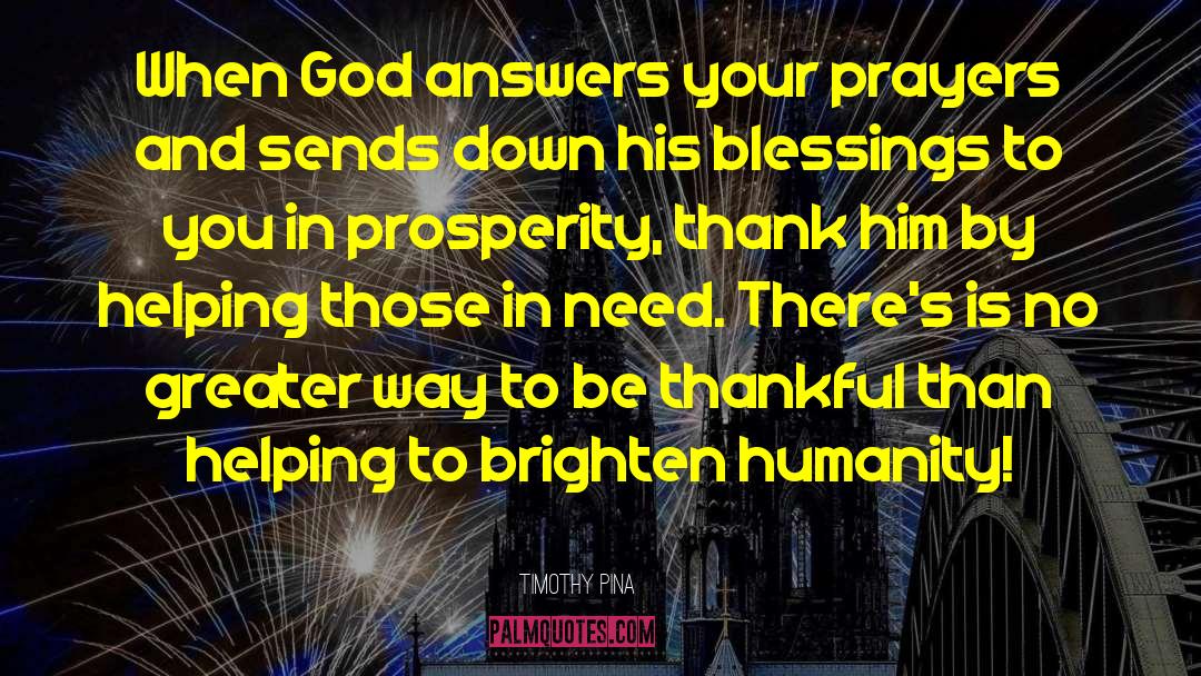 Downpour Of Blessings quotes by Timothy Pina