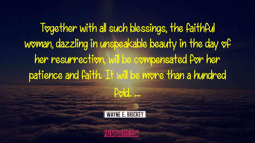 Downpour Of Blessings quotes by Wayne E. Brickey