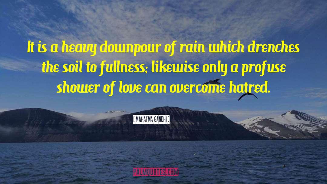 Downpour quotes by Mahatma Gandhi