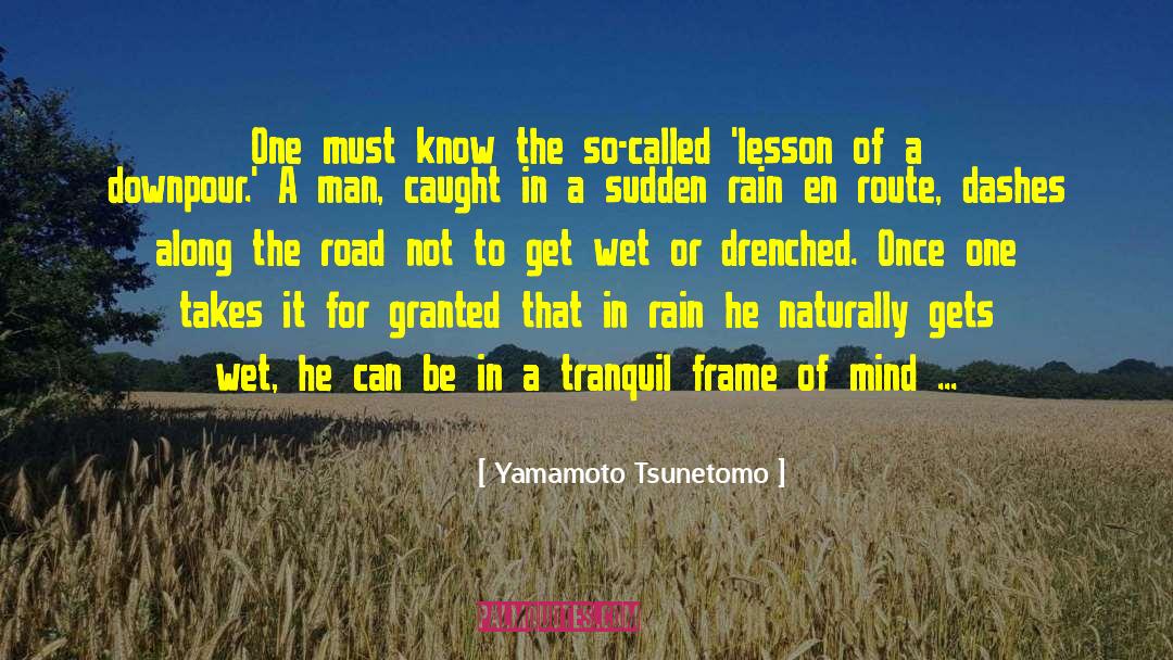 Downpour quotes by Yamamoto Tsunetomo