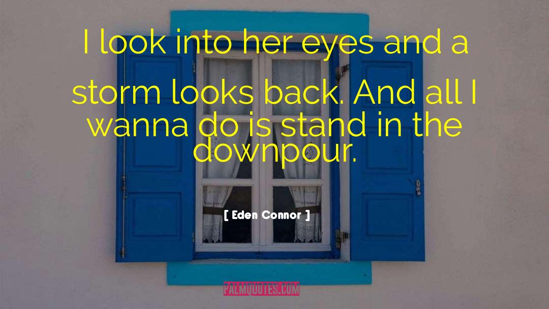 Downpour quotes by Eden Connor