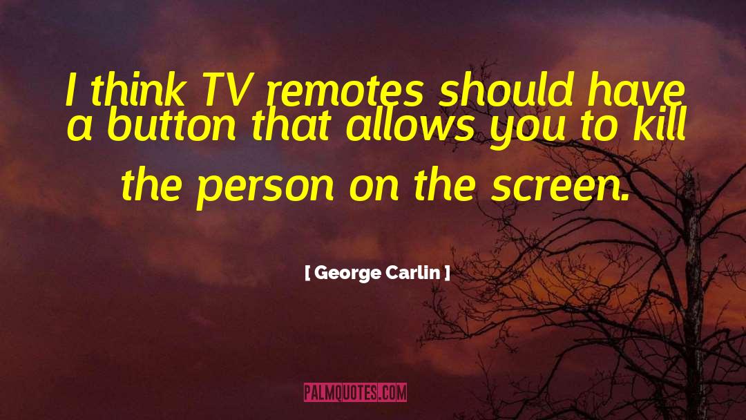 Downsized Tv quotes by George Carlin