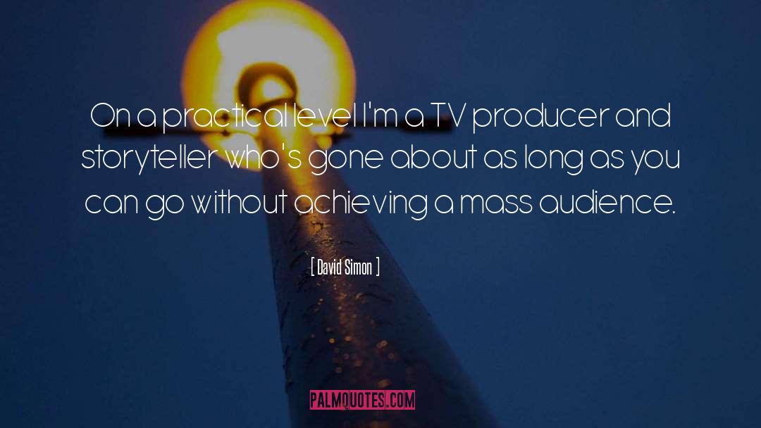 Downsized Tv quotes by David Simon