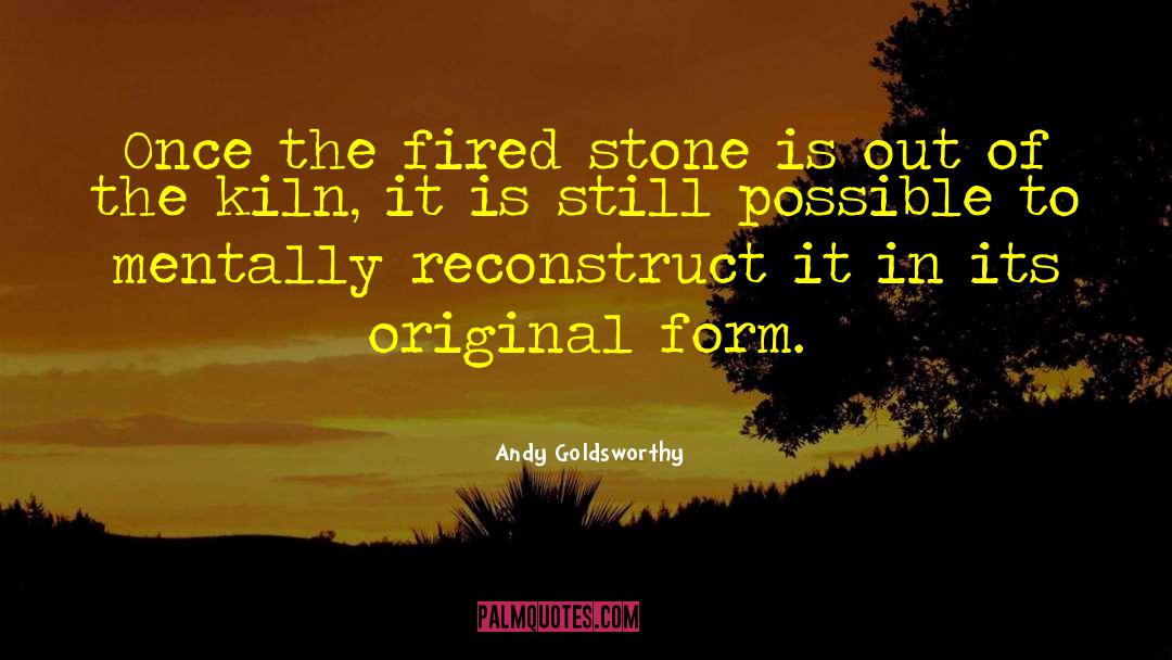 Downsizing quotes by Andy Goldsworthy