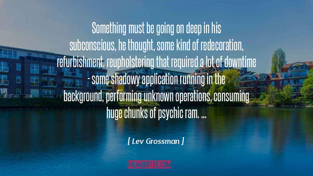 Downtime quotes by Lev Grossman