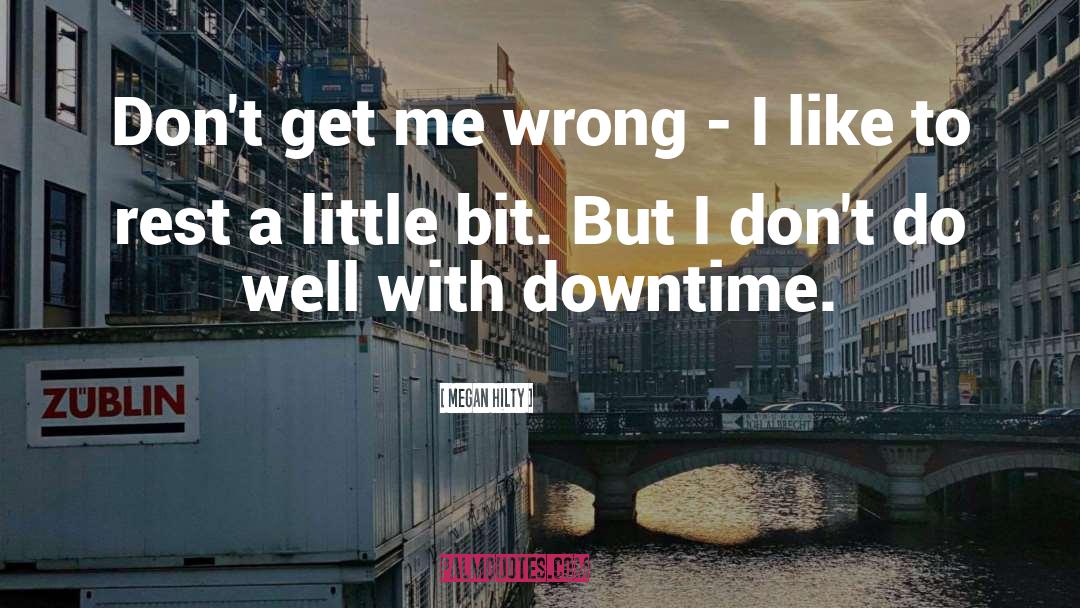 Downtime quotes by Megan Hilty
