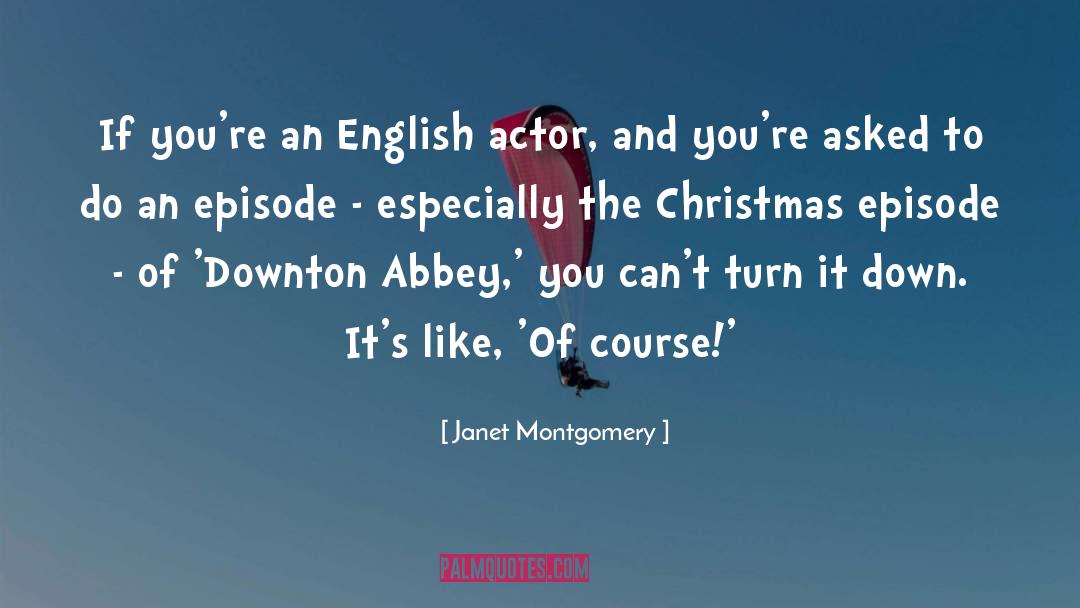 Downton Abbey quotes by Janet Montgomery