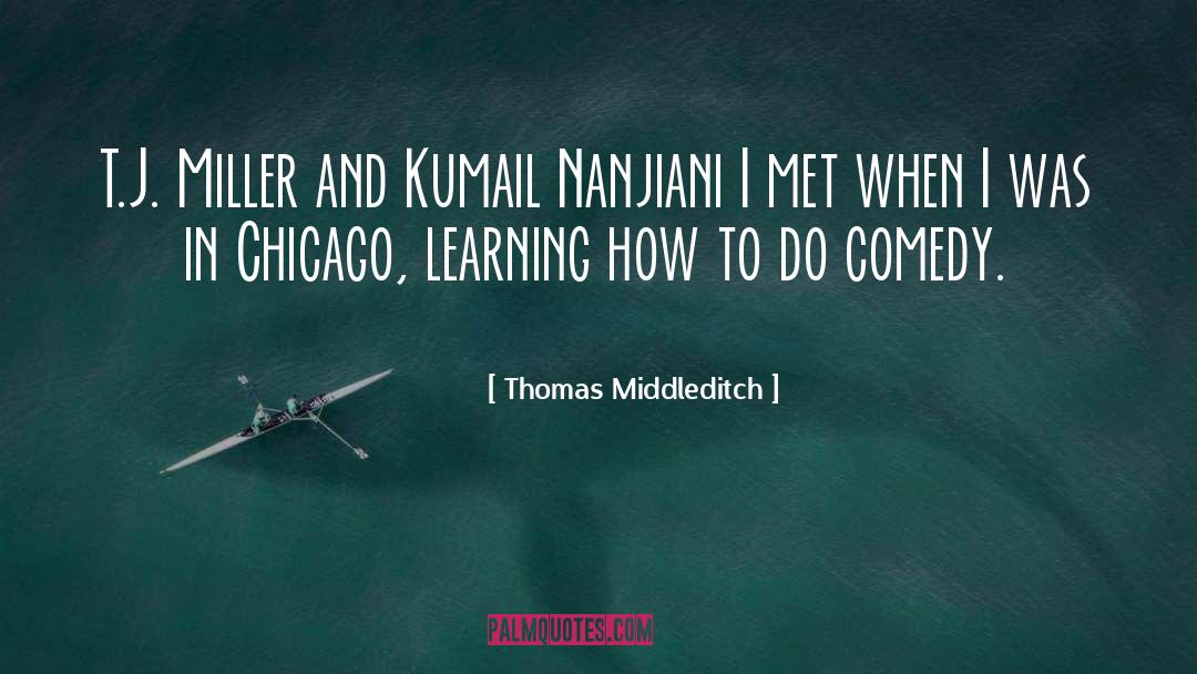 Downtown Chicago quotes by Thomas Middleditch