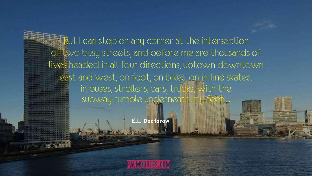 Downtown quotes by E.L. Doctorow
