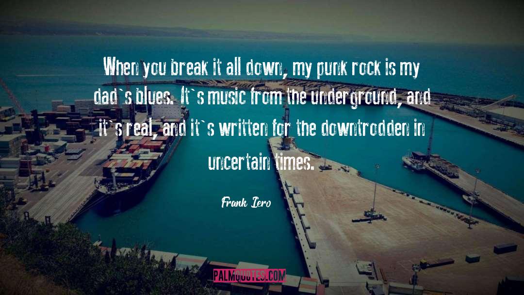 Downtrodden quotes by Frank Iero
