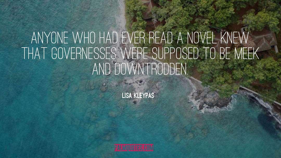 Downtrodden quotes by Lisa Kleypas