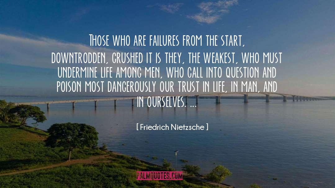 Downtrodden quotes by Friedrich Nietzsche