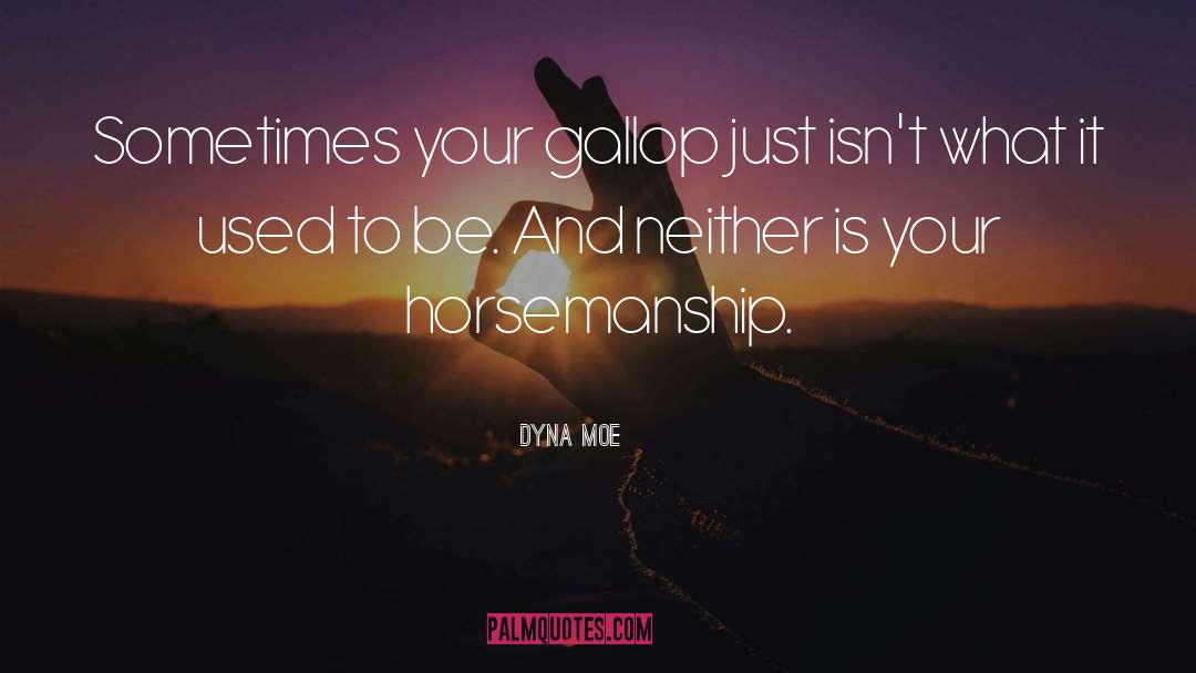 Downunder Horsemanship quotes by Dyna Moe