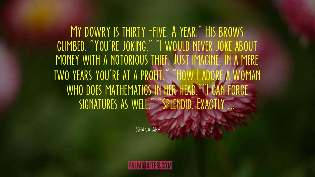 Dowry quotes by Shana Abe